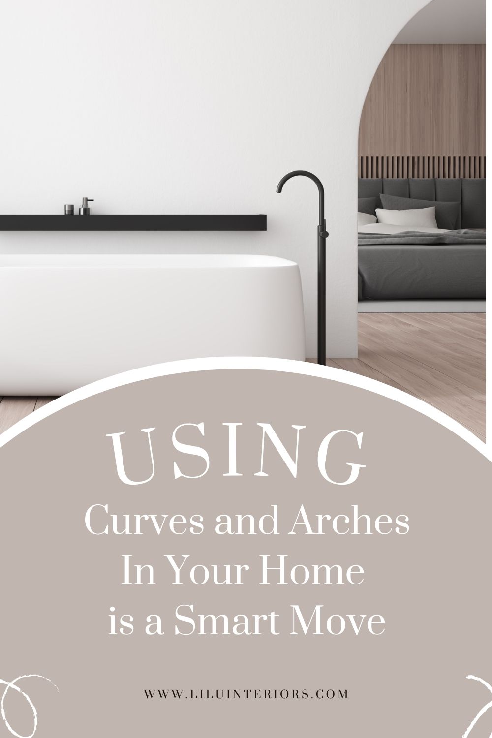 Using Curves And Arches In Your Interior Is A Smart Move